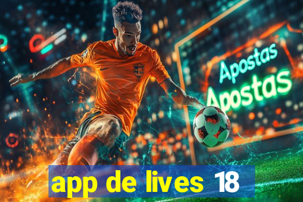 app de lives 18